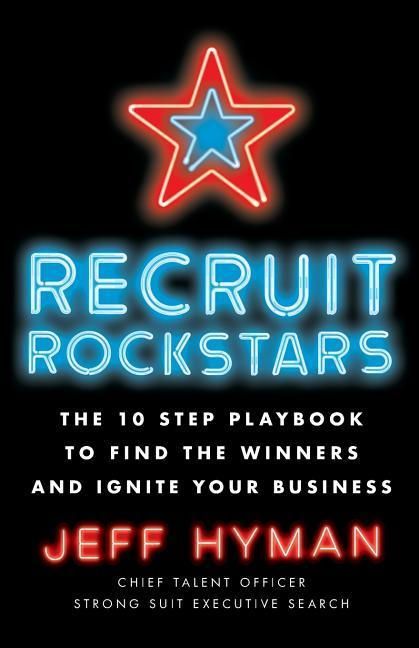 Produktbild: Recruit Rockstars: The 10 Step Playbook to Find the Winners and Ignite Your Business