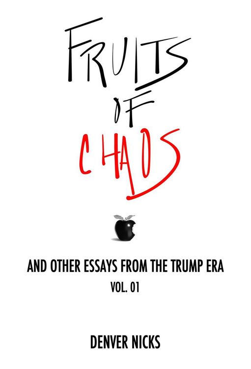 Produktbild: Fruits of Chaos: And Other Essays From the Trump Era (The Chaos Series, #1)
