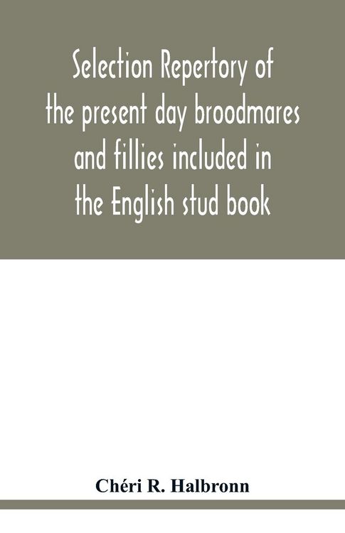 Produktbild: Selection repertory of the present day broodmares and fillies included in the English stud book