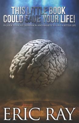 Produktbild: This Little Book Could Save Your Life!: A Guide to Fight Depression and Anxiety to Live a Better Life