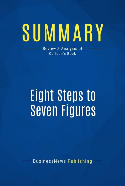 Produktbild: Summary: Eight Steps to Seven Figures