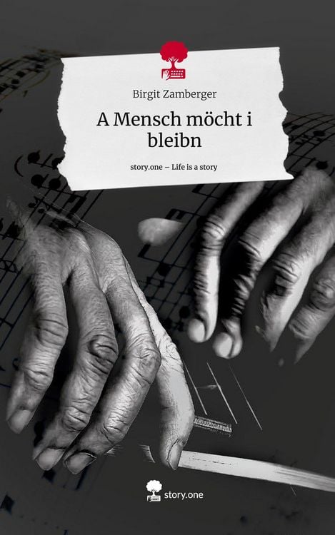 Produktbild: A Mensch m&ouml;cht i bleibn. Life is a Story - story.one