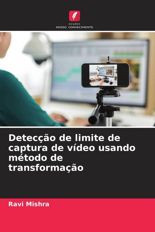 Produktbild: Detec&ccedil;&atilde;o de limite de captura de v&iacute;deo usando m&eacute;todo de transforma&ccedil;&atilde;o