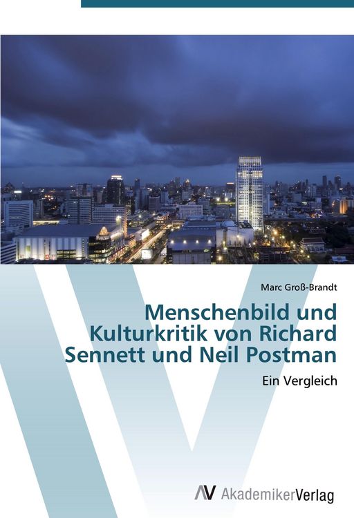 Produktbild: Menschenbild und Kulturkritik von Richard Sennett und Neil Postman