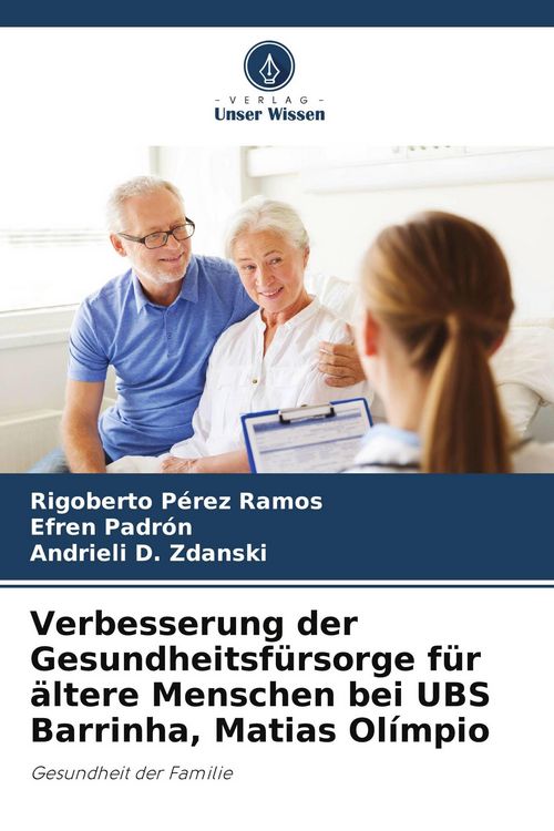 Produktbild: Verbesserung der Gesundheitsf&uuml;rsorge f&uuml;r &auml;ltere Menschen bei UBS Barrinha, Matias Ol&iacute;mpio