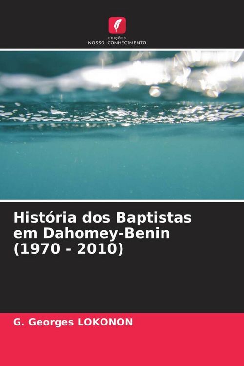 Produktbild: Hist&oacute;ria dos Baptistas em Dahomey-Benin (1970 - 2010)