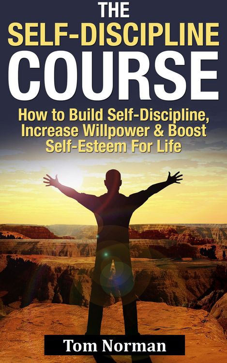 Produktbild: Self-Discipline Course: How To Build Self-Discipline, Increase Willpower And Boost Self-Esteem For Life