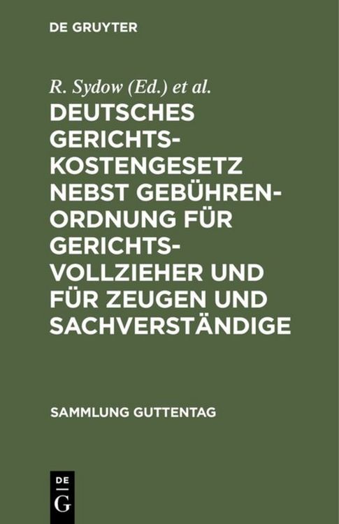 Produktbild: Deutsches Gerichtskostengesetz nebst Geb&uuml;hrenordnung f&uuml;r Gerichtsvollzieher und f&uuml;r Zeugen und Sachverst&auml;ndige