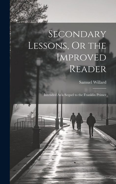 Produktbild: Secondary Lessons, Or the Improved Reader