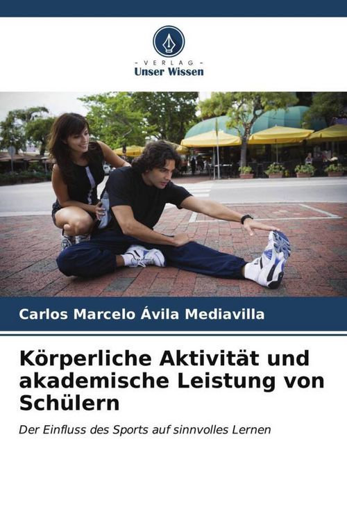 Produktbild: K&ouml;rperliche Aktivit&auml;t und akademische Leistung von Sch&uuml;lern