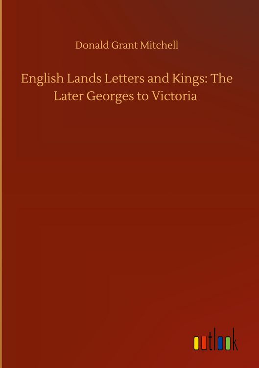 Produktbild: English Lands Letters and Kings: The Later Georges to Victoria