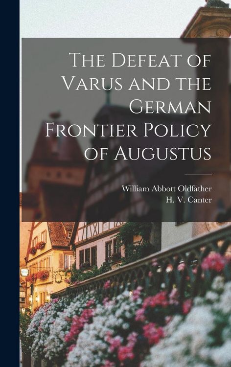 Produktbild: The Defeat of Varus and the German Frontier Policy of Augustus