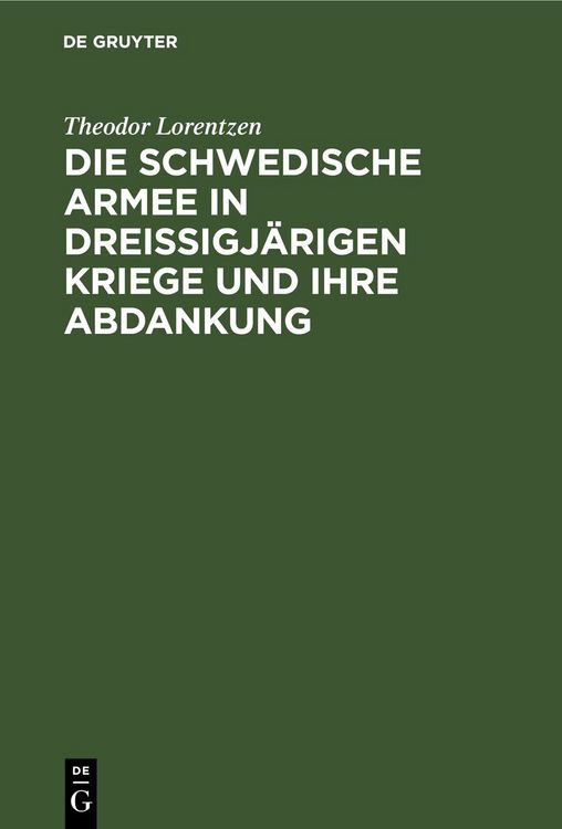 Produktbild: Die Schwedische Armee in Dreissigj&auml;rigen Kriege und ihre Abdankung