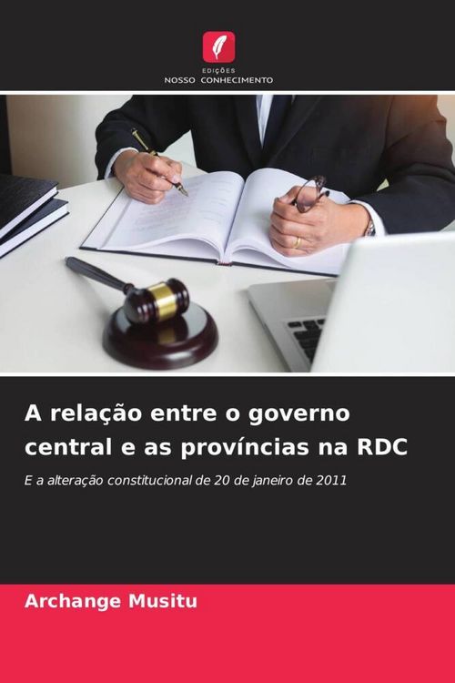 Produktbild: A rela&ccedil;&atilde;o entre o governo central e as prov&iacute;ncias na RDC
