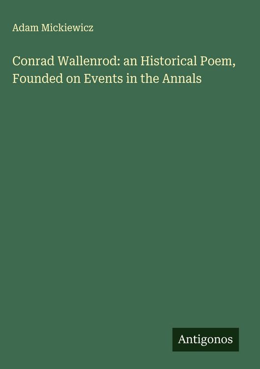 Produktbild: Conrad Wallenrod: an Historical Poem, Founded on Events in the Annals