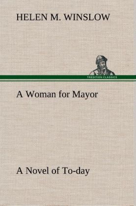 Produktbild: A Woman for Mayor A Novel of To-day
