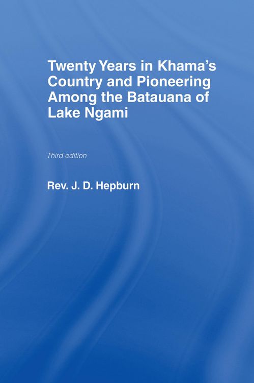 Produktbild: Twenty Years in Khama Country and Pioneering Among the Batuana of Lake Ngami