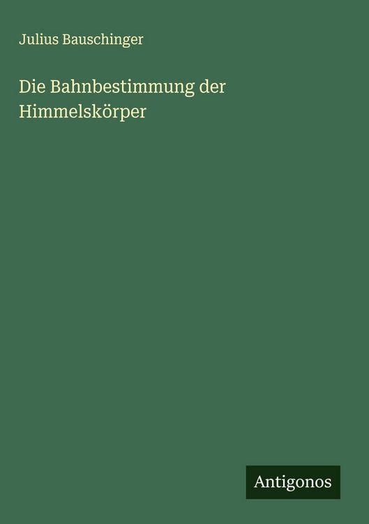 Produktbild: Die Bahnbestimmung der Himmelsk&ouml;rper