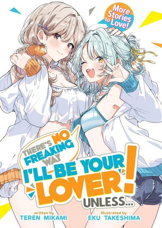 Produktbild: There's No Freaking Way I'll Be Your Lover! Unless... More Stories to Love! (Light Novel)