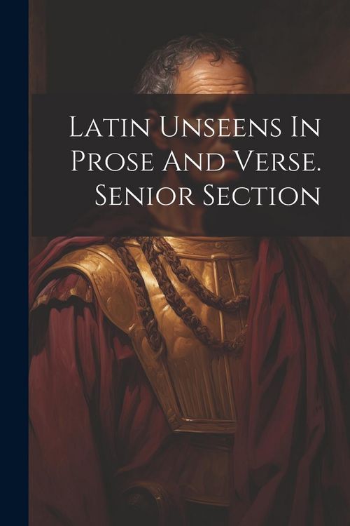Produktbild: Latin Unseens In Prose And Verse. Senior Section