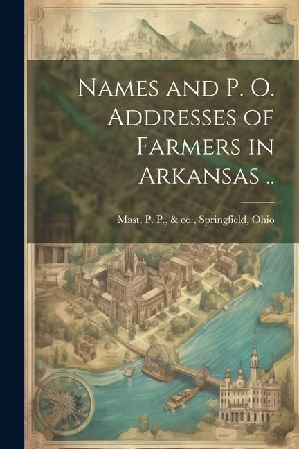 Produktbild: Names and p. o. Addresses of Farmers in Arkansas ..