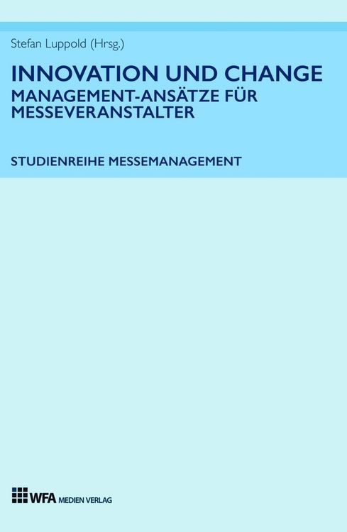 Produktbild: Innovation und Change: Management-Ans&auml;tze f&uuml;r Messeveranstalter