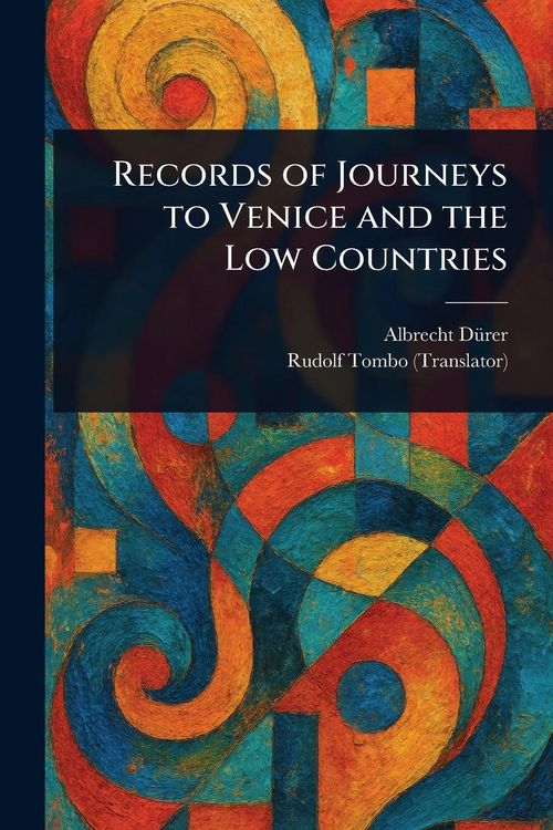 Produktbild: Records of Journeys to Venice and the Low Countries