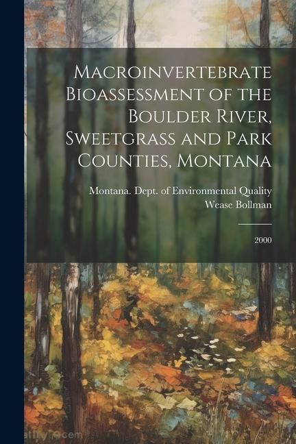 Produktbild: Macroinvertebrate Bioassessment of the Boulder River, Sweetgrass and Park Counties, Montana