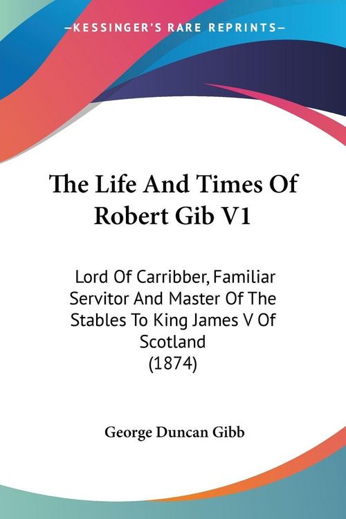 Produktbild: The Life And Times Of Robert Gib V1
