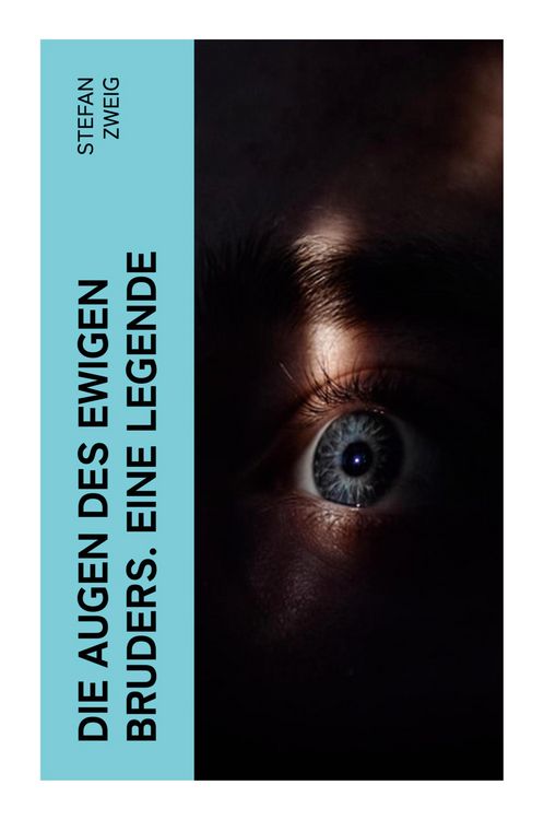 Produktbild: Die Augen des ewigen Bruders. Eine Legende