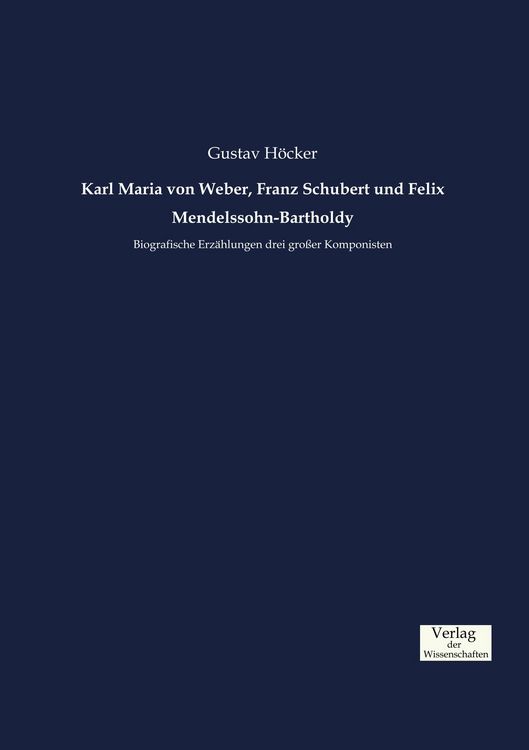 Produktbild: Karl Maria von Weber, Franz Schubert und Felix Mendelssohn-Bartholdy