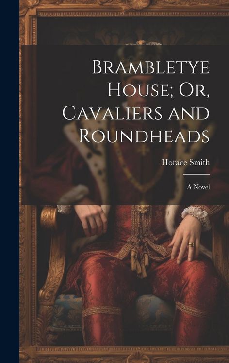 Produktbild: Brambletye House; Or, Cavaliers and Roundheads