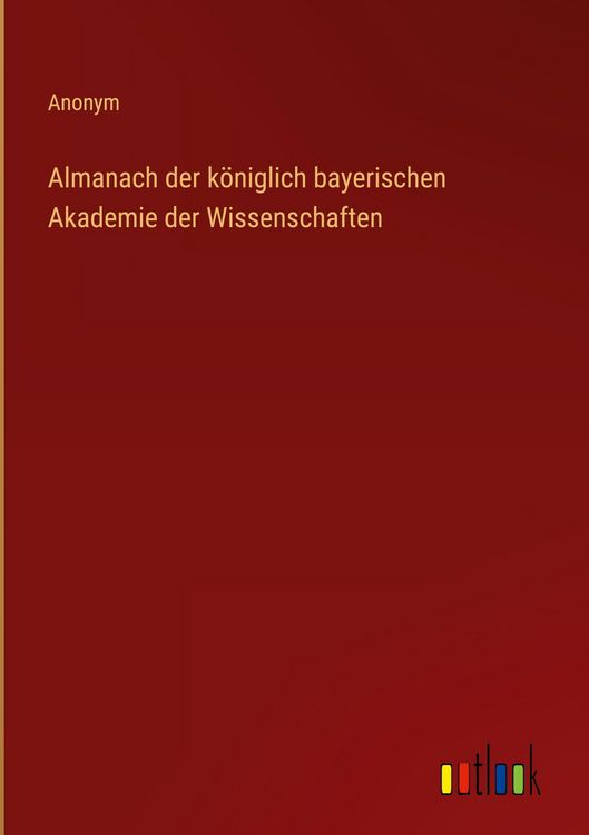 Produktbild: Almanach der k&ouml;niglich bayerischen Akademie der Wissenschaften