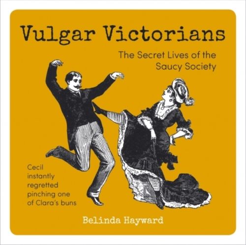 Produktbild: Hayward, B: Vulgar Victorians