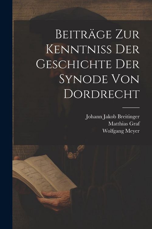 Produktbild: Beitr&auml;ge Zur Kenntni&szlig; Der Geschichte Der Synode Von Dordrecht