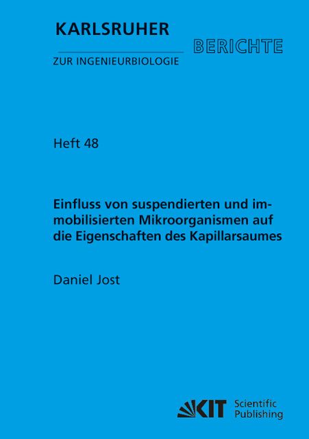Produktbild: Einfluss von suspendierten und immobilisierten Mikroorganismen auf die Eigenschaften des Kapillarsaumes : Untersuchungen im Rahmen der DFG-Forschergru