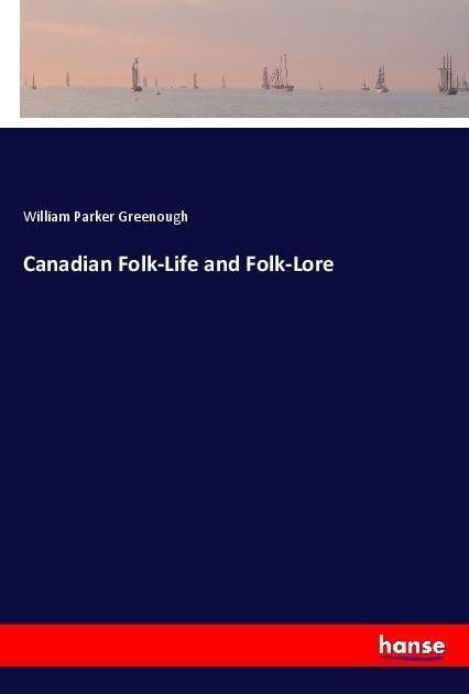 Produktbild: Canadian Folk-Life and Folk-Lore