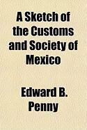 Produktbild: A Sketch of the Customs and Society of Mexico