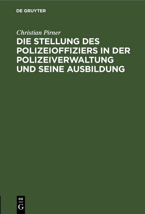 Produktbild: Die Stellung des Polizeioffiziers in der Polizeiverwaltung und seine Ausbildung