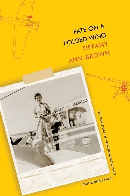 Produktbild: Fate on a Folded Wing: The True Story of Pioneering Solo Pilot Joan Merriam Smith