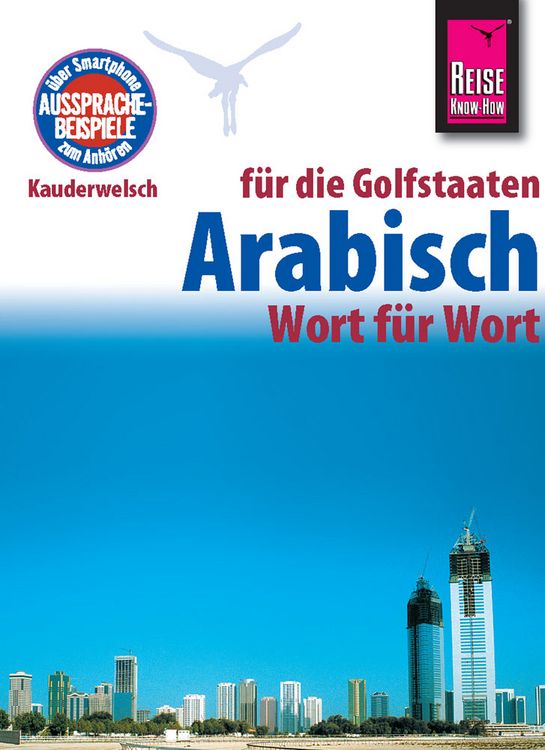 Produktbild: Reise Know-How Sprachf&uuml;hrer Arabisch f&uuml;r die Golfstaaten - Wort f&uuml;r Wort. F&uuml;r Dubai / Vereinigte Arabische Emirate, Kuwait, Bahrain, Katar, Saudi-Arabien.