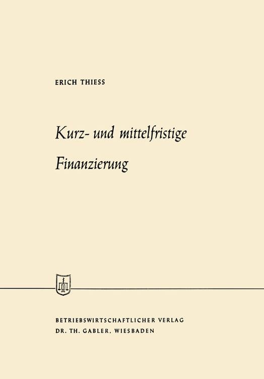 Bild vom Artikel Kurz- und mittelfristige Finanzierung vom Autor Erich Thiess