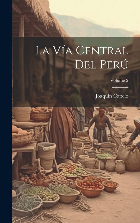Produktbild: La V&iacute;a Central Del Per&uacute;; Volume 2