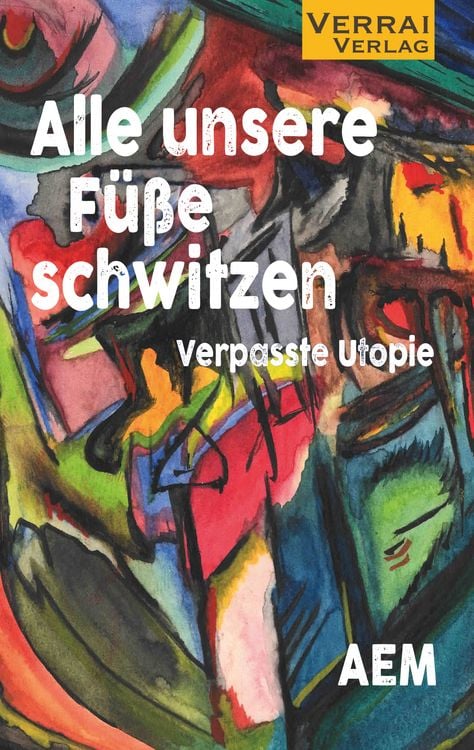 Produktbild: Alle unsere F&uuml;&szlig;e schwitzen