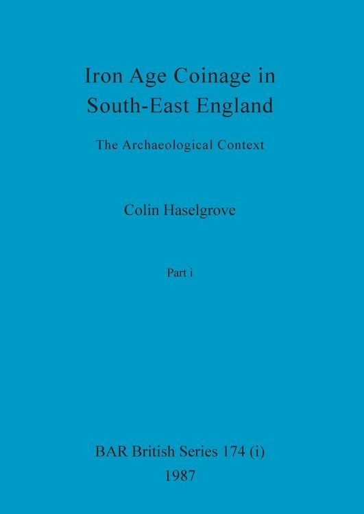 Produktbild: Iron Age Coinage in South-East England, Part i