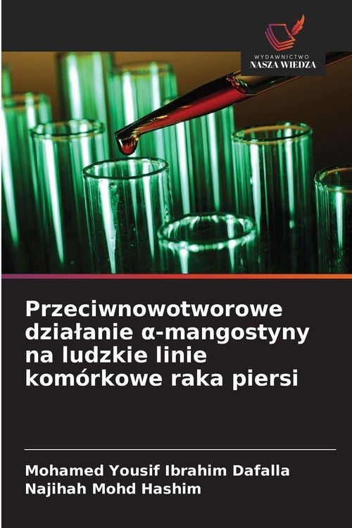 Produktbild: Przeciwnowotworowe dzia&iquest;anie &iquest;-mangostyny na ludzkie linie kom&oacute;rkowe raka piersi