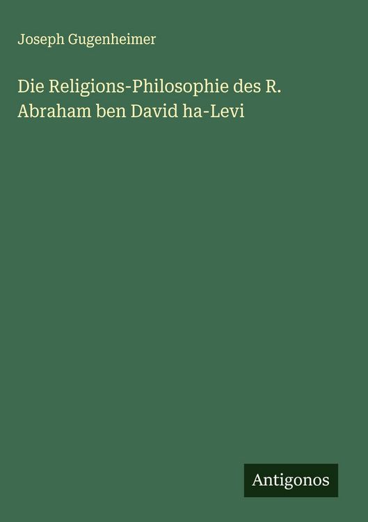 Produktbild: Die Religions-Philosophie des R. Abraham ben David ha-Levi