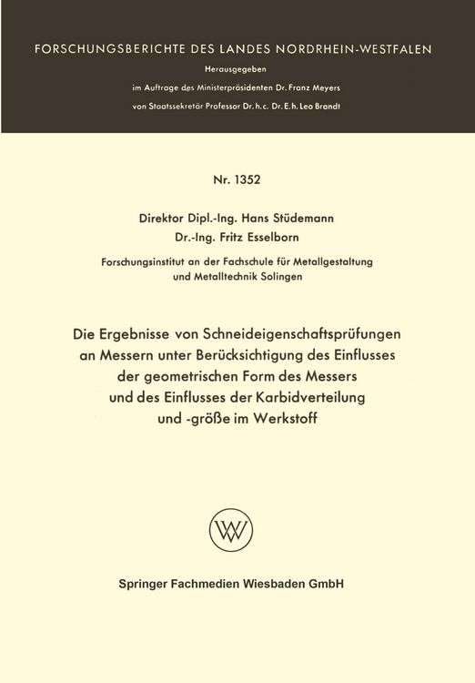 Produktbild: Die Ergebnisse von Schneideigenschaftspr&uuml;fungen an Messern unter Ber&uuml;cksichtigung des Einflusses der geometrischen Form des Messers und des Einflusses der Karbidverteilung und -gr&ouml;&szlig;e im Werkstoff