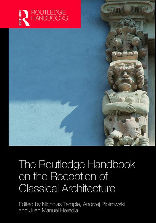 Produktbild: The Routledge Handbook on the Reception of Classical Architecture