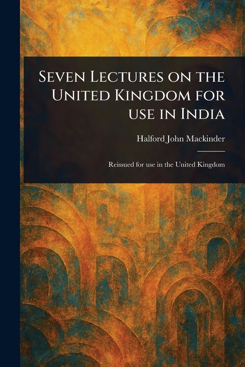 Produktbild: Seven Lectures on the United Kingdom for Use in India